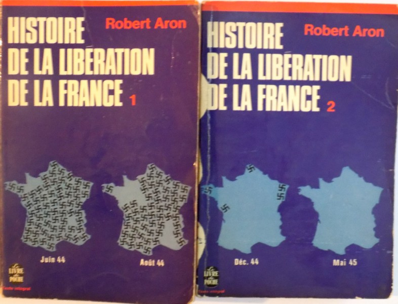 HISTOIRE DE LA LIBERATION DE LA FRANCE, VOL. I - II (JUIN 1944 - MAI 1945) de ROBERT ARON, 1959