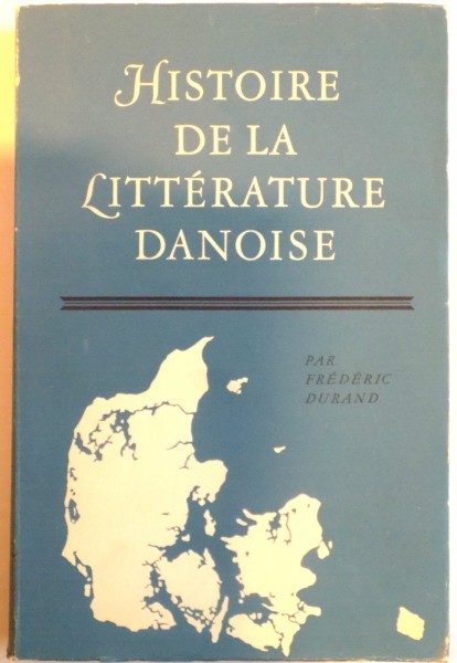 HISTOIRE DE LA LITTERATURE DANOISE par FREDERIC DURAND , 1967