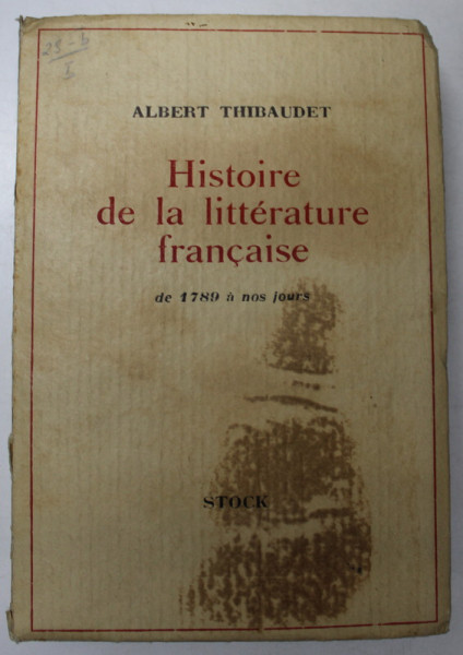 HISTOIRE DE LA LITTERATURE FRANCAISE DE 1789 A NOS JOURS par ALBERT THIBAUDET  1936