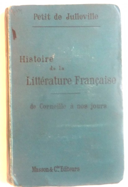 HISTOIRE DE LA LITTERATURE FRANCAISE de CORNEILLE A NOS JOURS , VOL. II, 1899