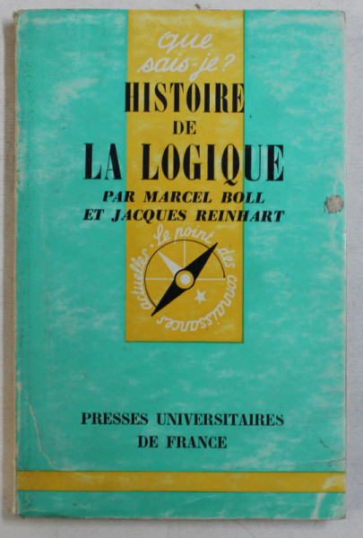 HISTOIRE DE LA LOGIQUE par MARCEL BOLL et JACQUES REINHART , 1965
