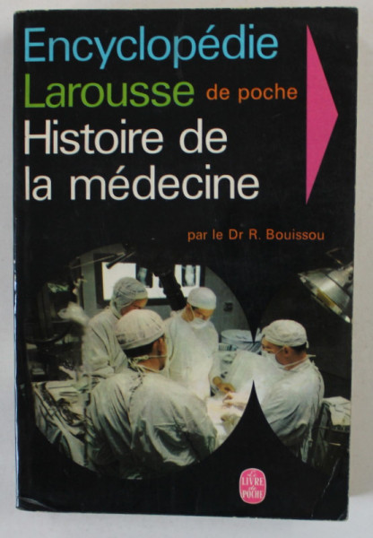 HISTOIRE DE LA MEDECINE par le Dr. R. BOUISSOU , 1967