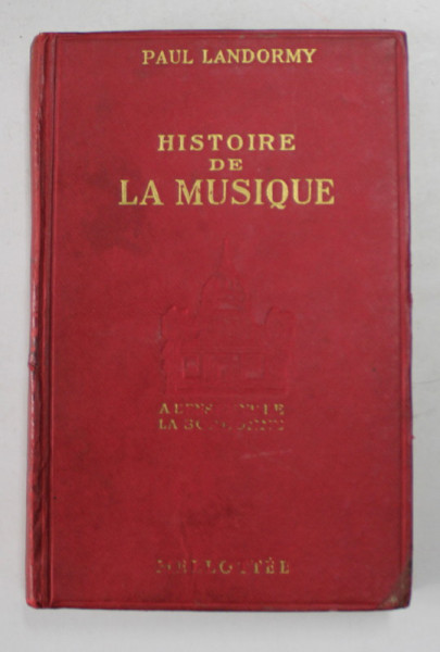 HISTOIRE DE LA MUSIQUE par PAUL LANDORMY , EDITIE INTERBELICA