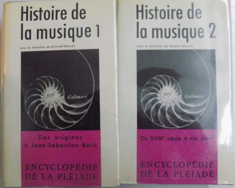 HISTOIRE DE LA MUSIQUE VOL sous la direction de ROLAND - MANUEL , VOL. I si II , BIBLIOTECA PLEIADE , 1960 - 1963