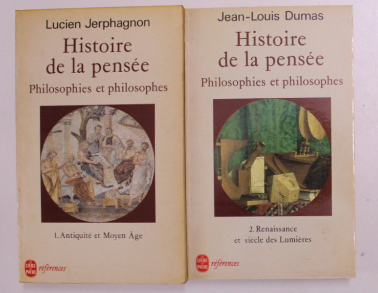 HISTOIRE DE LA PENSEE , PHILOSOPHIES ET PHILOSOPHES , VOLUMES I - II par LUCIEN JERPHAGNON et JEAN - LOUIS DUMAS , 1989