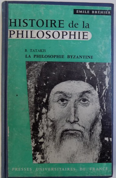HISTOIRE DE LA PHILOSOPHIE  - LA PHILOSOPHIE BIZANTINE  - DEUXIEME FASCICULE SUPPLEMENTAIRE par BASILE TATAKIS , 1959
