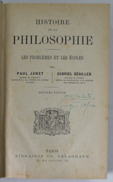 HISTOIRE DE LA PHILOSOPHIE , LES PROBLEMES ET LES ECOLES par PAUL JANET et GABRIEL SEAILLES , EDITIE INTERBELICA