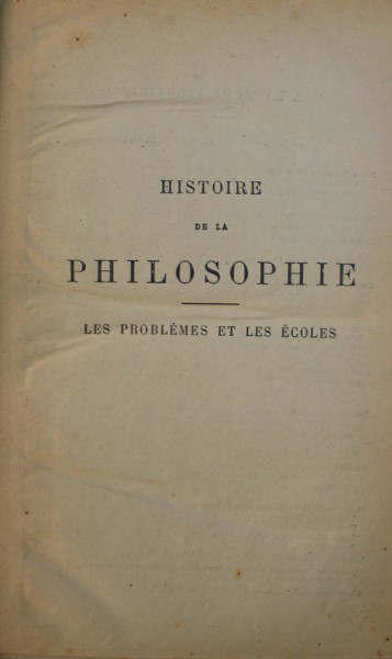 HISTOIRE DE LA PHILOSOPHIE. LES PROBLEMES ET LES ECOLES par PAUL JANET, GABRIEL SEAILLES, TREIZIEME EDITION, PARIS  1925