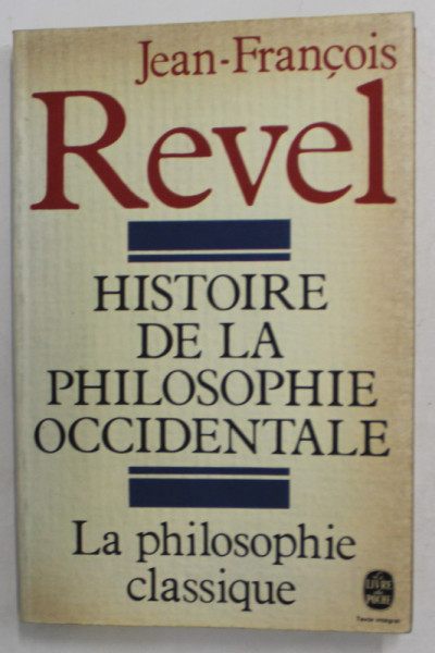 HISTOIRE DE LA PHILOSOPHIE OCCIDENTALE  : LA PHILOSOPHIE CLASSIQUE , HUMANISTES et CARTESIENS par JEAN - FRANCOIS REVEL , 1970