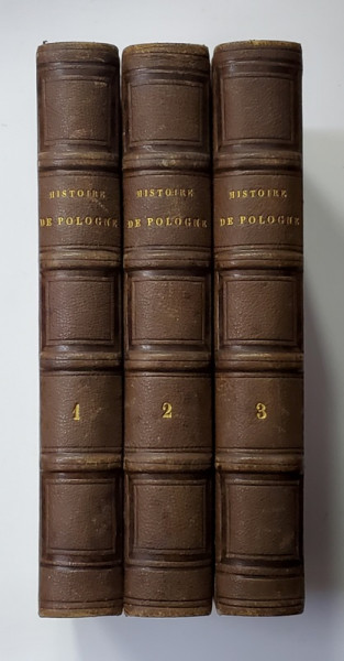 HISTOIRE DE LA POLOGNE AVANT ET SOUS LE ROI JEAN SOBIESKI par N. - A. DE SALVANDY , VOLUMELE I - III , 1829