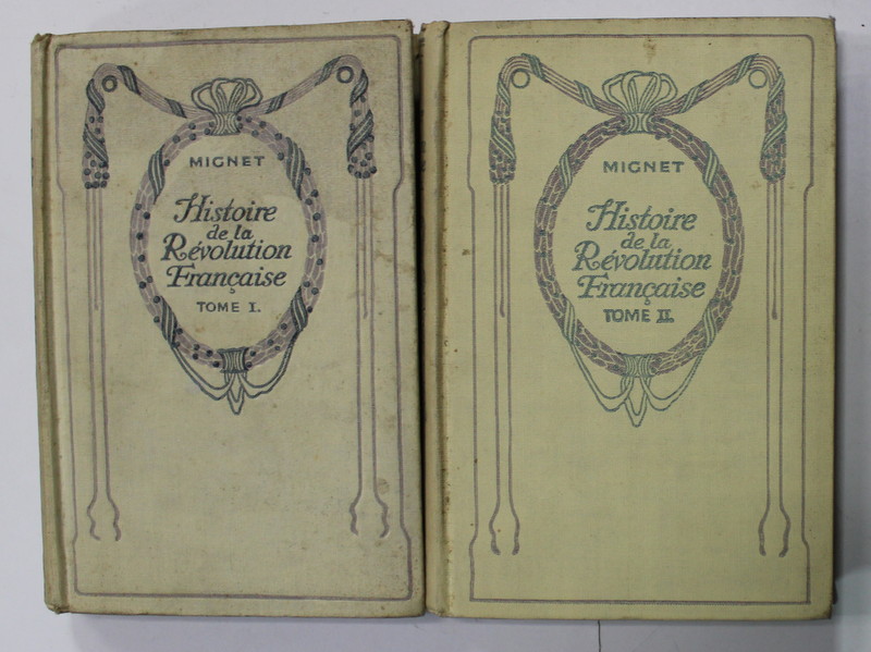 HISTOIRE DE LA REVOLUTION FRANCAISE , DEPUIS 1789 jusqu ; en 1814 par MIGNET , DEUX VOLUMES , CCA. 1900