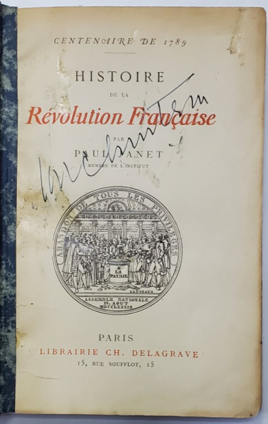 HISTOIRE DE LA REVOLUTION FRANCAISE par PAUL JANERET , EDITIE DE INCEPUT DE SECOL XX