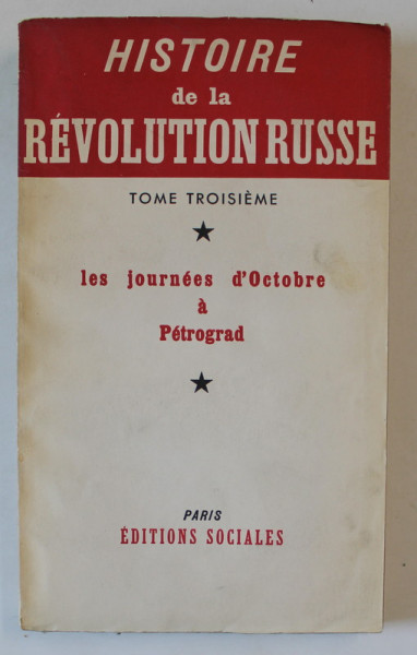 HISTOIRE DE LA REVOLUTION RUSSE , TOME TROISIEME : LES JOURNEES D 'OCTOBRE A PETROGRAD , par MAXIME GORKI ...J. STALINE , 1950