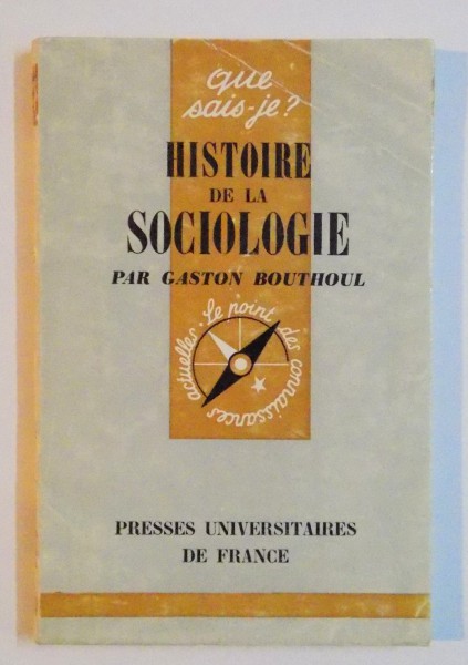 HISTOIRE DE LA SOCIOLOGIE par GASTON BOUTHOUL , 1965