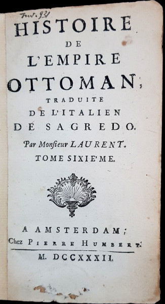 HISTOIRE DE L'EMPIRE OTTOMAN, TRADUITE DE L'ITALIEN DE SAGREDO, TOM 6 par MONFIEUR LAURENT - AMSTERDAM, 1732