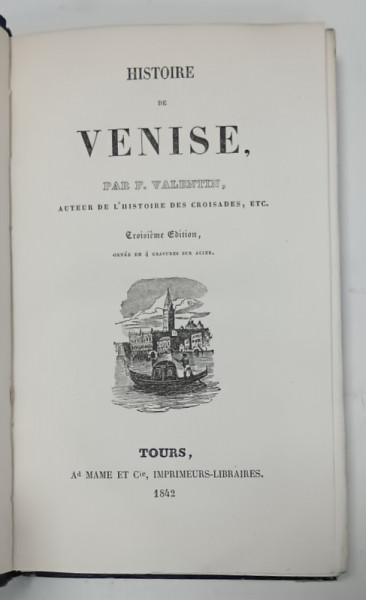 HISTOIRE DE VENISE par F. VALENTIN , ORNEE DE QUATRE GRAVURES SUR ACIER , 1842