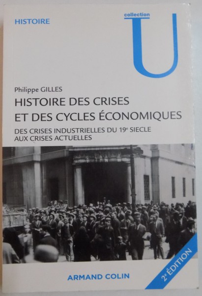 HISTOIRE DES CRISES ET DES CYCLES ECONOMIQUES par PHILIPPE GILLES , DEUXIEME EDITION , 2009