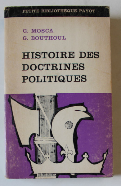 HISTOIRE DES DOCTRINES POLITIQUES par G. MOSCA et G. BOUTHOUL , 1965