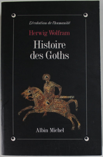 HISTOIRE DES GOTHS par HERWIG WOLFRAM , 1990