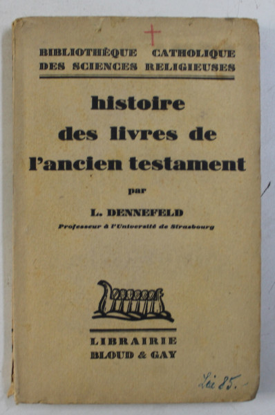 HISTOIRE DES LIVRES DE L ' ANCIEN TESTAMENT par L. DENNEFELD , 1929