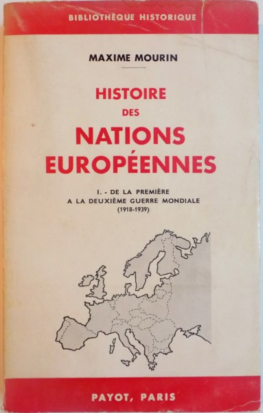 HISTOIRE DES NATIONS EUROPEENNES, I.-DE LA PREMIERE A LA DEUXIEME GUERRE MONDIALE (1918-1939) de MAXIME MOURIN, 1962