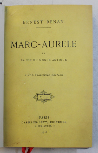 HISTOIRE DES ORIGINES DU CHRISTIANISME - LIVRE SEPTIEME  - MARC  - AURELE ET LA FIN DU MONDE ANTIQUE  par ERNEST RENAN , 1925