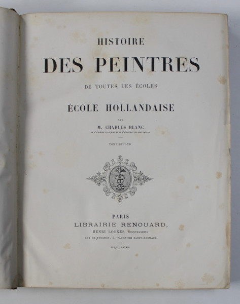 HISTOIRE DES PEINTRES DE TOUTES LES ECOLES - ECOLE FLAMANDE , TOME SECOND par M. CHARLES BLANC , 1883  , PREZINTA PETE SI HALOURI DE APA *