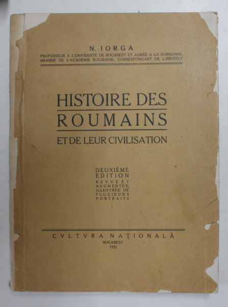 HISTOIRE DES ROUMAINS ET DE LEUR CIVILISATION de N. IORGA ,PARIS 1922 , PREZINTA SUBLINIERI