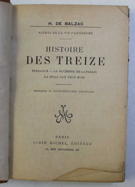 HISTOIRE DES TREIZE - FERRAGUS , LA DUCHESSE DE LANGAIS LA FILLE AUX YEUX D ' OR par H. DE BALZAC , 1926
