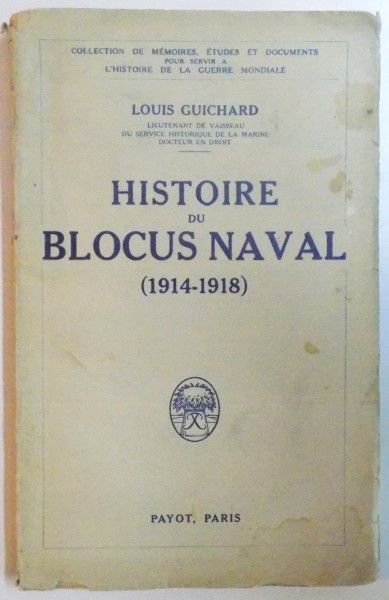 HISTOIRE DU BLOCUS NAVAL (1914-1918) par LOUIS GUICHARD, PARIS 1929