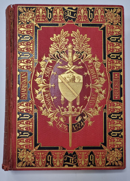 HISTOIRE DU GENTIL SEIGNEUR DE BAYARD , composee par LE LOYAL SERVITEUR , edition rapprochee du francais moderne par LOREDAN LARCHEY , 1882 , LEGATURA ORIGINALE DE EDITURA , DE ARTA