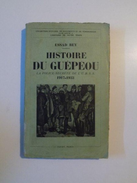 HISTOIRE DU GUEPEOU. LA POLICE SECRETE DE L' U.R.S.S 1917-1933 par ESSAD BEY, PARIS  1934