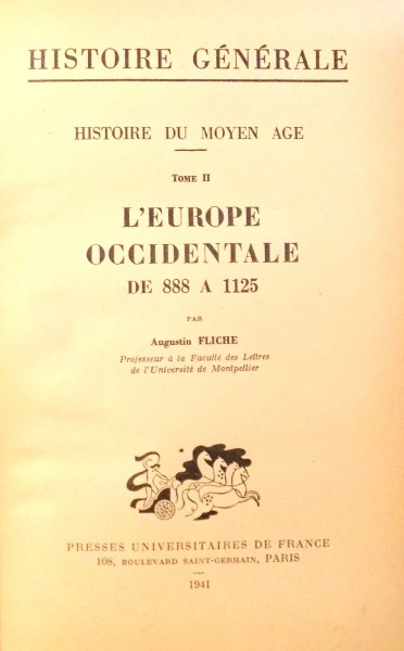 HISTOIRE DU MOYEN AGE, L`EUROPE OCCIDENTALE DE 888 A 1125 par AUGUSTIN FLICHE, TOME II , 1941
