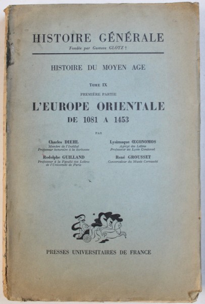 HISTOIRE DU MOYEN AGE L`EUROPE ORIENTALE DE 1081 A 1453 par CHARLES DIEHL...RENE GROUSSET, TOME IX, PREMIERE PARTIE , 1945