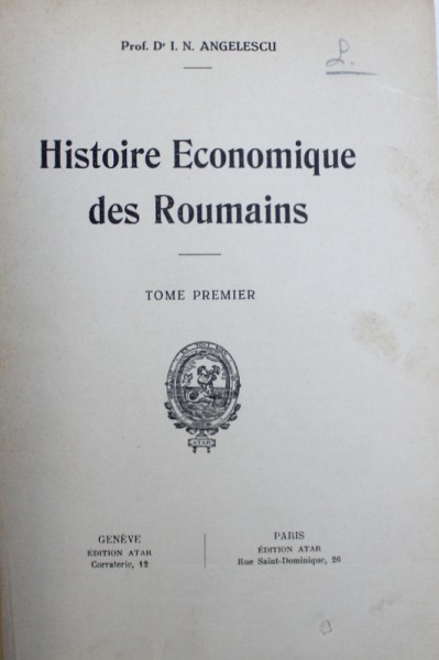 HISTOIRE ECONOMIQUE DES ROUMAINS, TOME PREMIER de I. N. ANGELESCU