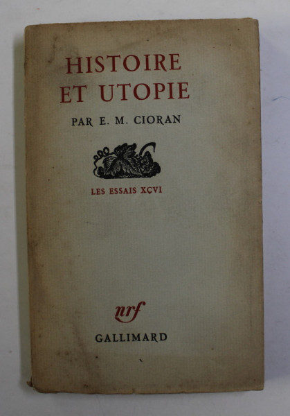 HISTOIRE ET UTOPIE par E.M. CIORAN , LES ESSAIS XCVI , 1960