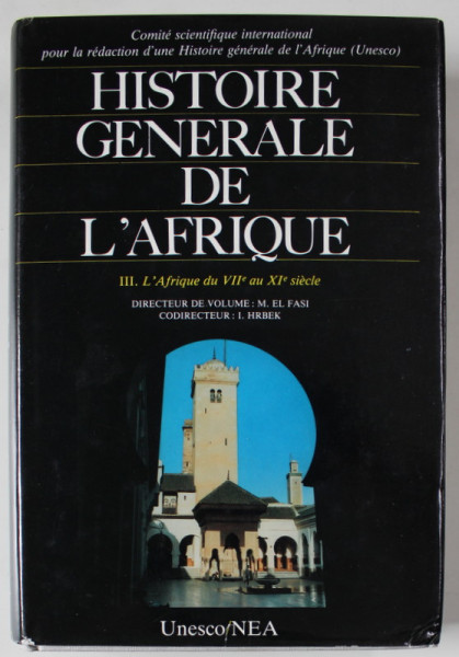 HISTOIRE GENERALE DE L ' AFRIQUE III. L ' AFRIQUE DU VII e au XI e SIECLE par M. EL FASI , 1990