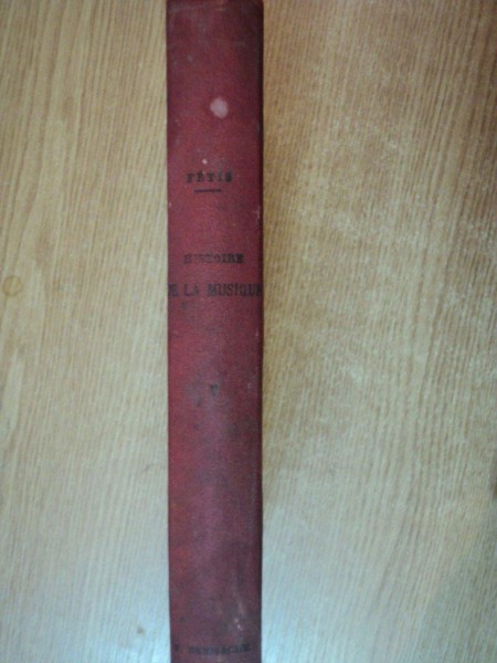 HISTOIRE  GENERALE DE LA MUSIQUE DEPUIS LES TEMPS LES PLUS ANCIENS , TOME CINUUIEME par F. J. FETIS , Paris 1876