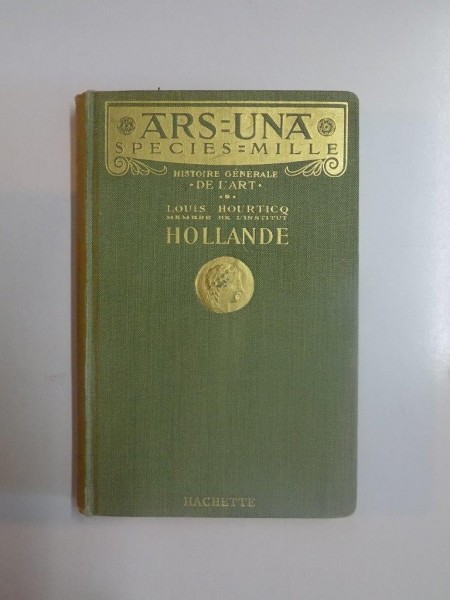 HISTOIRE GENERALE DE L'ART. HOLLANDE par LOUIS HOURTICQ  1932
