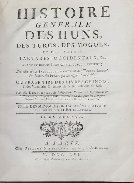 Histoire Generale des Huns, des Turcs, des Mongols, et des autres Tartares Occidentaux,Tom II şi Tom III, par M Deguignes, Paris 1656