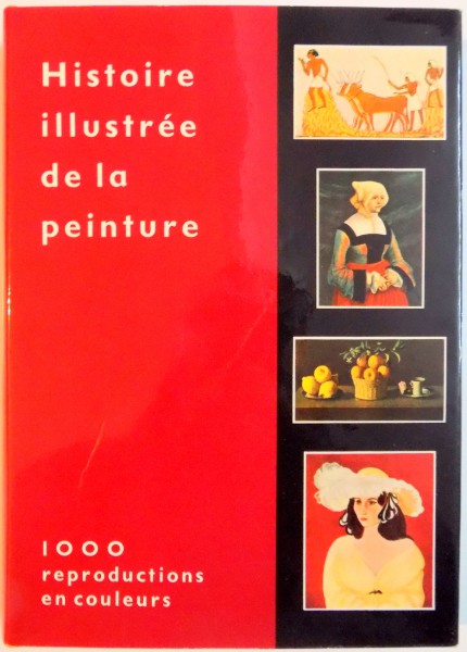 HISTOIRE ILLUSTRE DE LA PEINTURE DE L ' ART RUPESTRE A L ' ART ABSTRAIT , 1961