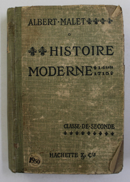 HISTOIRE MODERNE 1498 - 1715 , CLASEE DE SECONDE ABCD par ALBERT MALET , 1919