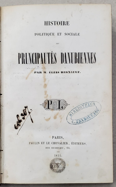 Histoire politique et sociale des principautes danubiennes par M. Elias Regnault - Paris, 1855 *EX LIBRIS C. BRABOVEANU