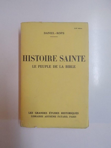 HISTOIRE SAINTE , LE PEUPLE DE LA BIBLE de DANIEL ROPS 1943