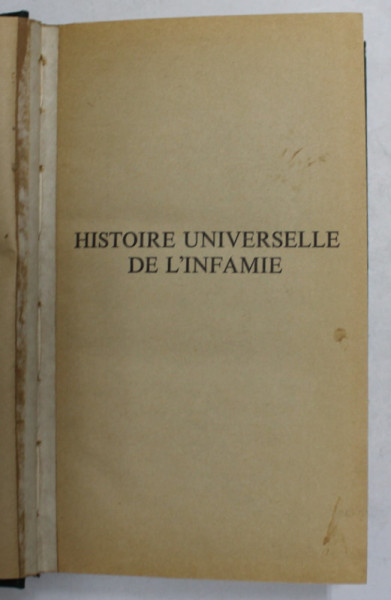 HISTOIRE UNIVERSELLE DE L 'INFAMIE / HISTOIRE DE L 'ETERNITE par J.L. BORGES , 1964