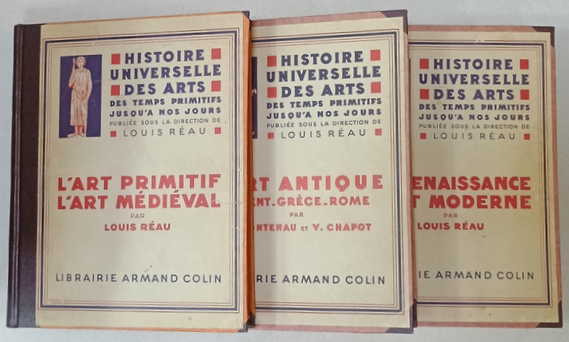 HISTOIRE UNIVERSELLE DES ARTS , sous la direction de LOUIS REAU , VOLUMELE I - III , 1930 -  1936