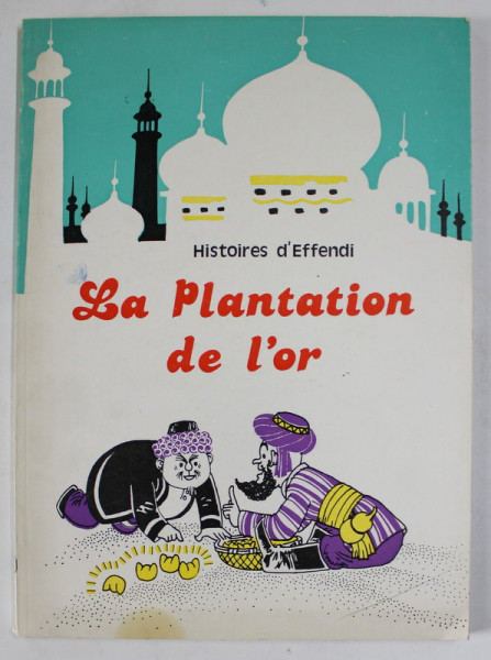 HISTOIRES D 'EFENDI : LA PLANTATION DE L 'OR , adaptation XIE DEFENG , dessins SUN YIZENG , 1986