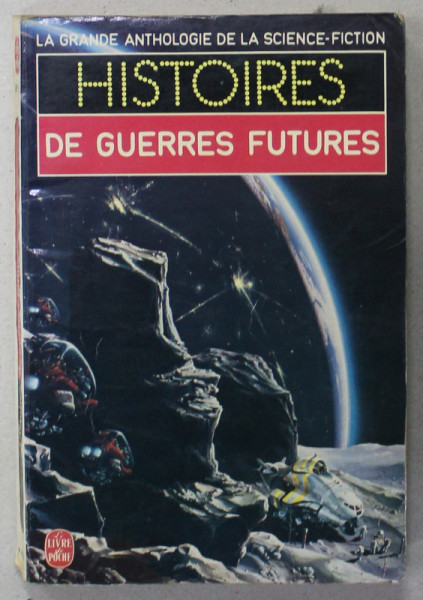 HISTOIRES DE GUERRES FUTURES , presentees par JACQUES GOIMARD , 1985, PREZINTA URME DE UZURA