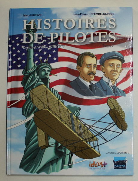 HISTOIRES DE PILOTES - ORVILLE et WILBUR WRIGHT par  MARCEL UDERZO et JEAN - PIERRE LEFEVRE -  GARROS , 2014 , BENZI DESENATE