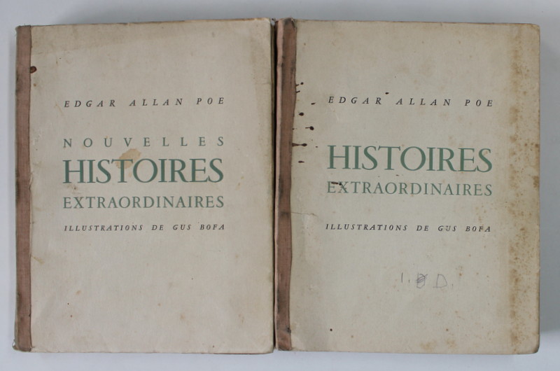 HISTOIRES EXTRAORDINAIRES par EDGAR ALLAN POE , illustrations de GUS BOFA , DEUX VOLUMES , 1941 , EXEMPLAR NUMEROTAT 1058 DIN 3000 , PREZINTA PETE SI URME DE UZURA , COTOR LIPIT CU BANDA ADEZIVA